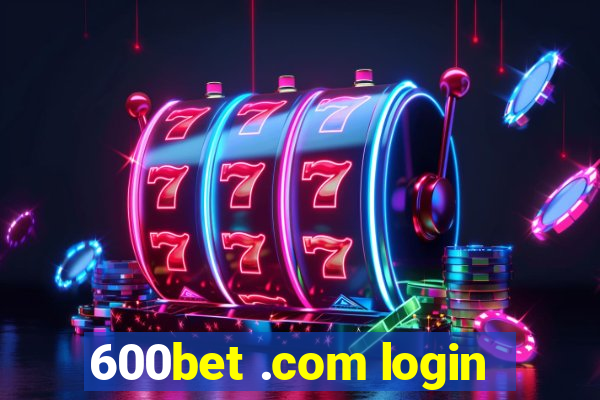 600bet .com login